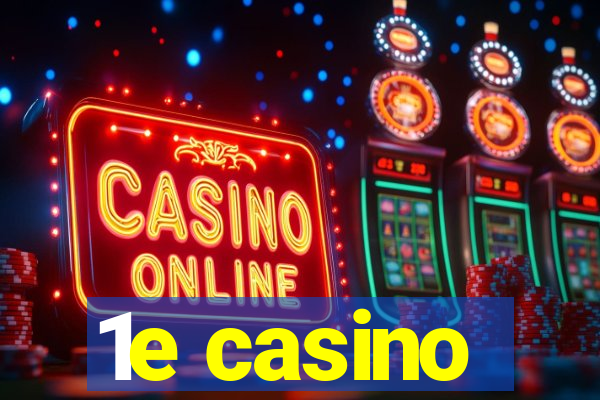 1e casino