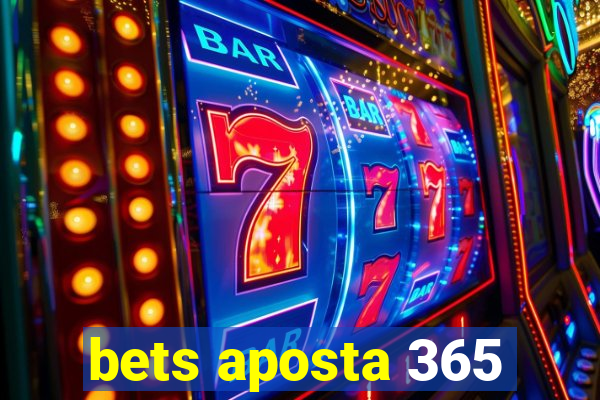 bets aposta 365