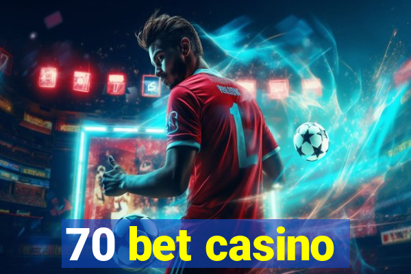 70 bet casino