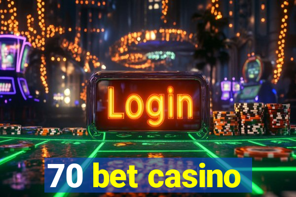 70 bet casino