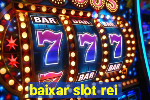 baixar slot rei