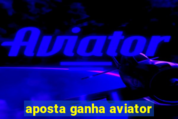 aposta ganha aviator