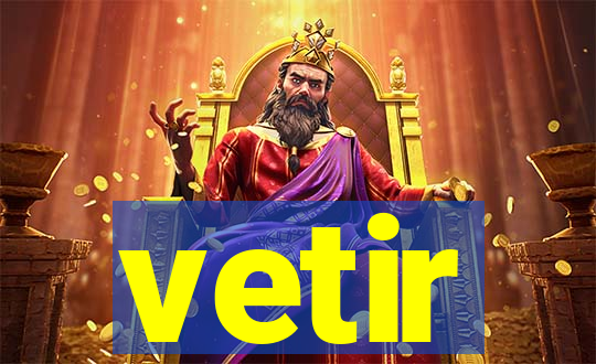 vetir