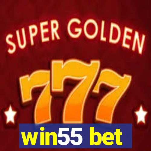 win55 bet