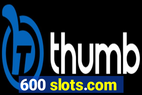 600 slots.com