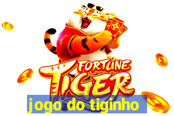 jogo do tiginho