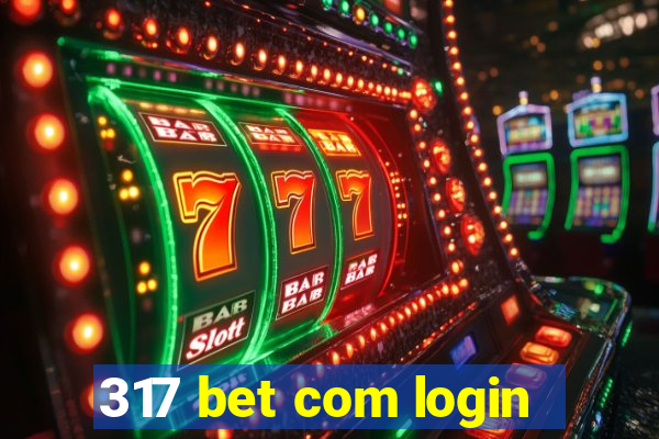 317 bet com login