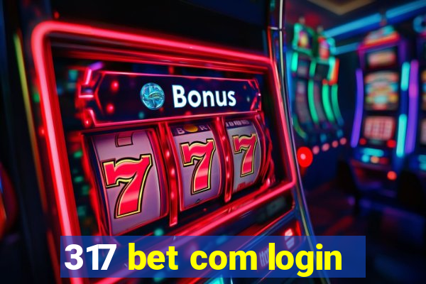 317 bet com login