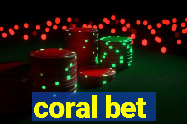 coral bet