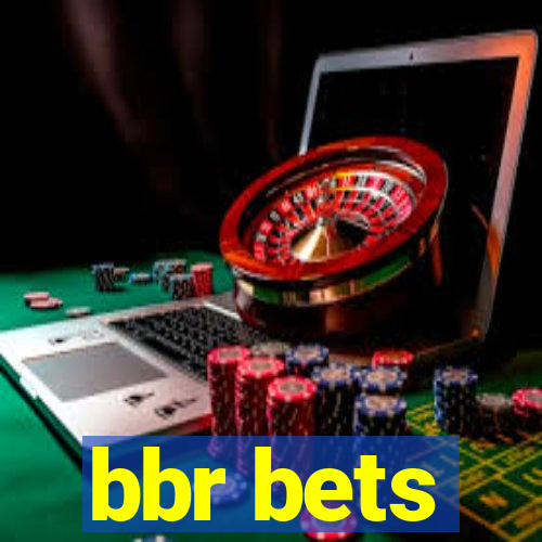 bbr bets