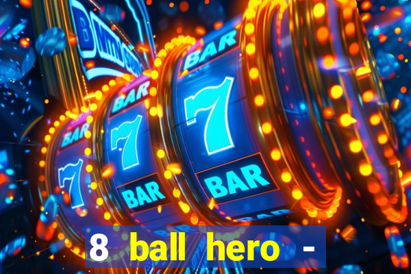 8 ball hero - jogo de bilhar