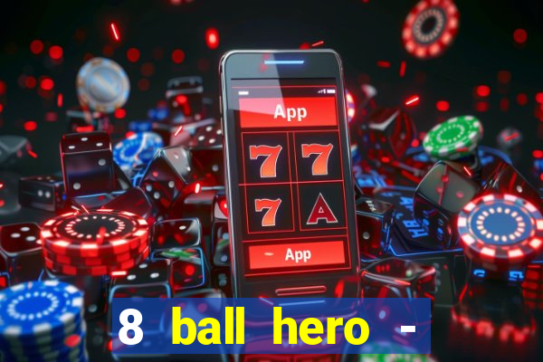 8 ball hero - jogo de bilhar