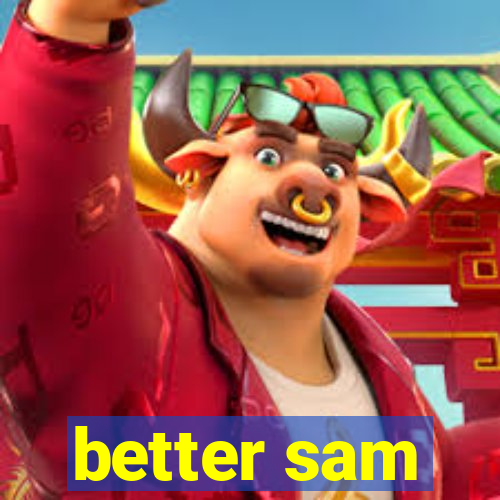 better sam