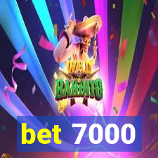 bet 7000