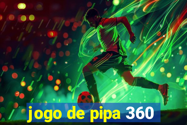 jogo de pipa 360