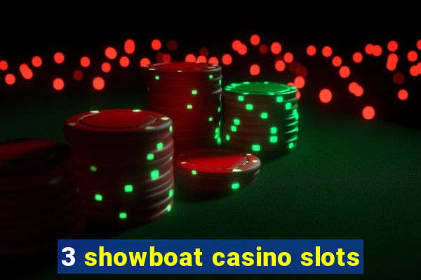 3 showboat casino slots