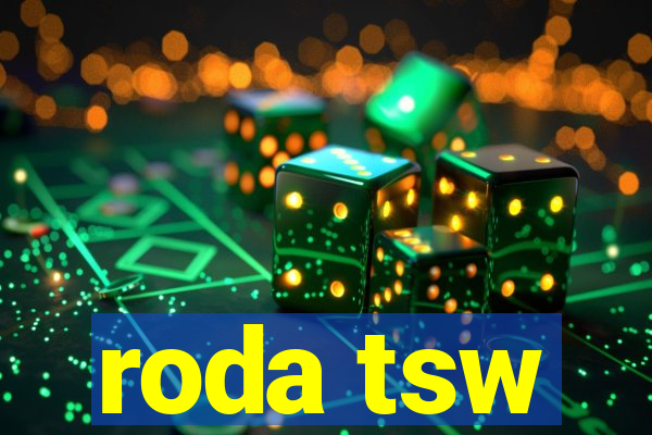 roda tsw