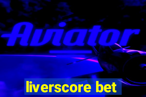 liverscore bet