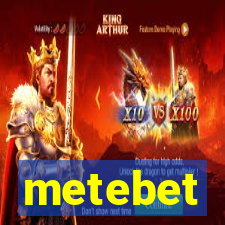 metebet