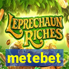 metebet