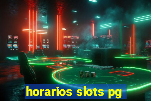 horarios slots pg