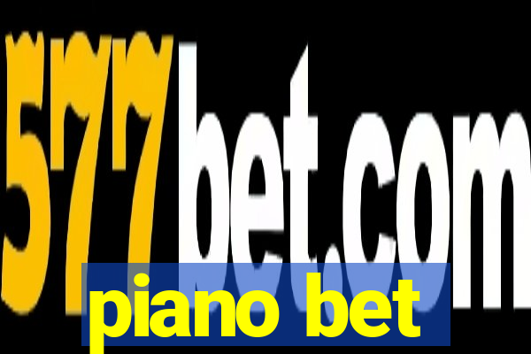 piano bet