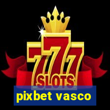 pixbet vasco