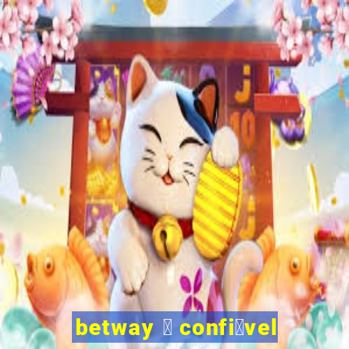 betway 茅 confi谩vel