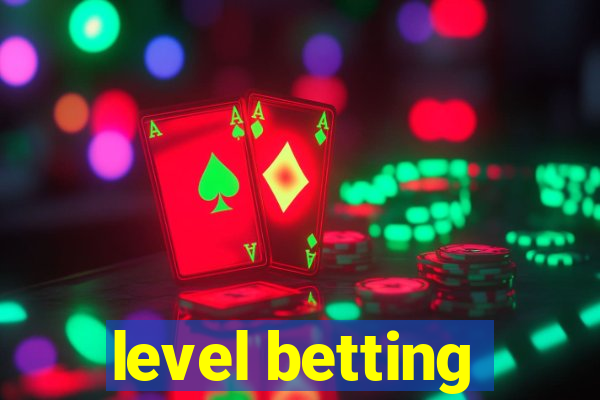 level betting