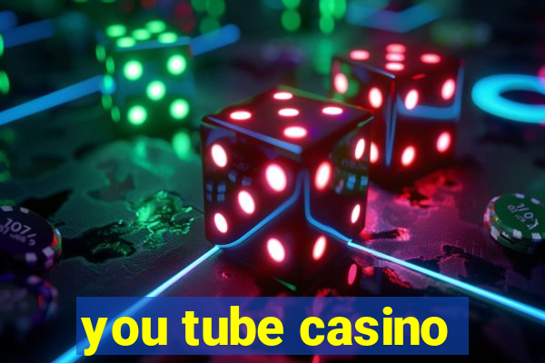 you tube casino