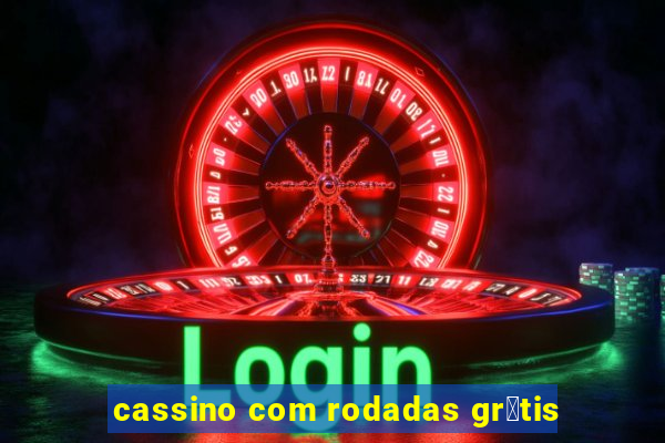 cassino com rodadas gr谩tis