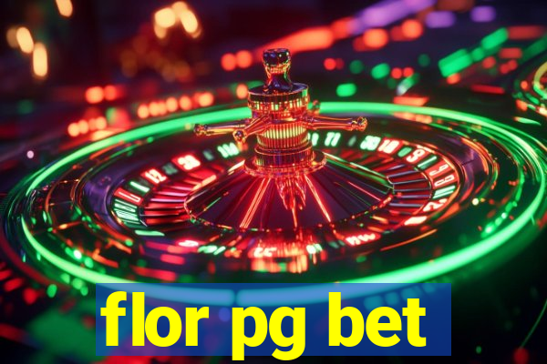 flor pg bet