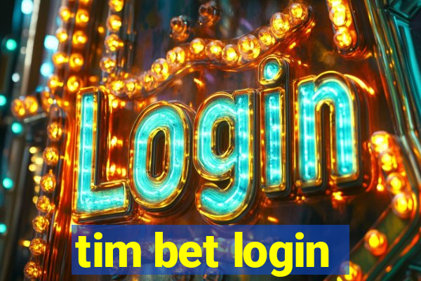 tim bet login