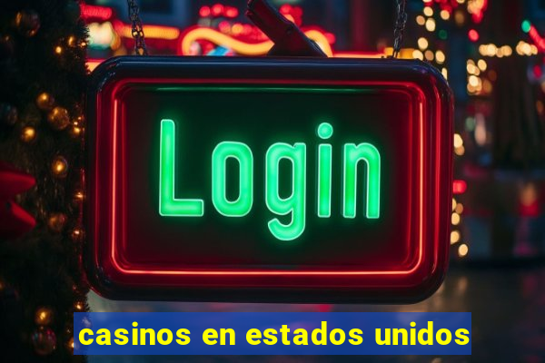 casinos en estados unidos