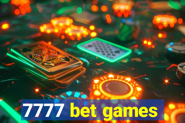 7777 bet games