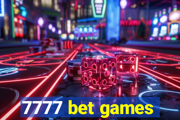 7777 bet games