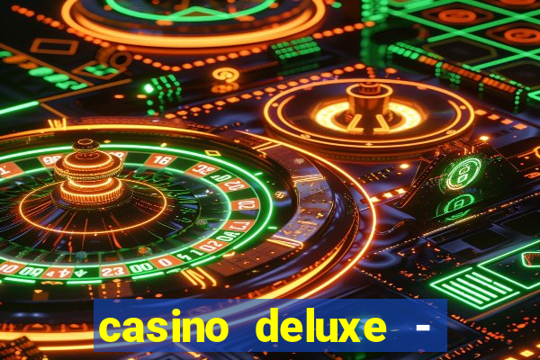 casino deluxe - vegas slots