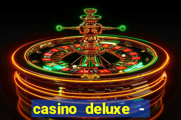 casino deluxe - vegas slots