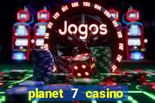 planet 7 casino bonus codes