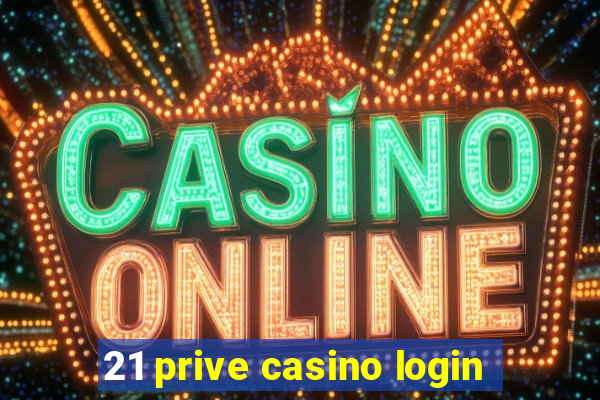 21 prive casino login