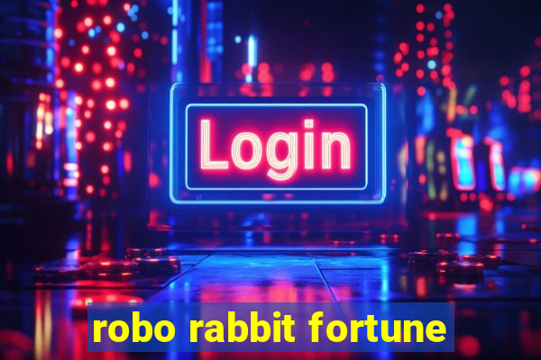 robo rabbit fortune