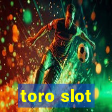 toro slot