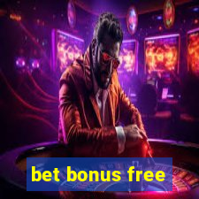 bet bonus free