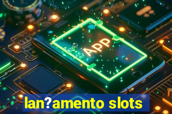 lan?amento slots