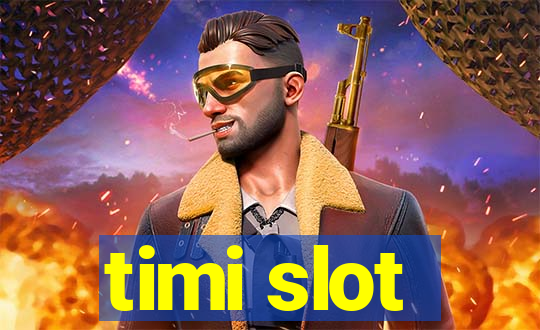 timi slot