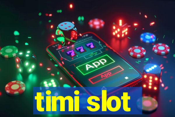 timi slot