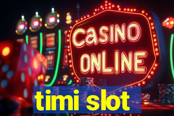 timi slot