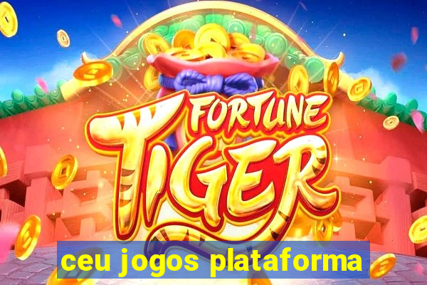 ceu jogos plataforma