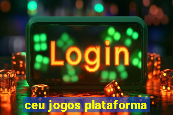 ceu jogos plataforma