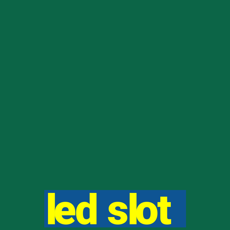 led slot